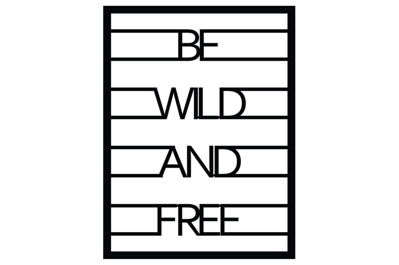 Be Wild And Free Vægdekor - Sort - Boligtilbehør - Vægdekoration - Skilt - Emaljeskilte