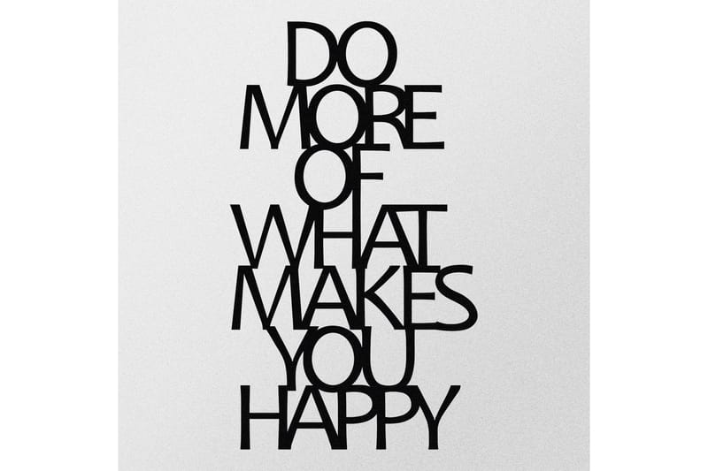 Do More Of What Makes You Happy Vægdekor - Sort - Boligtilbehør - Vægdekoration - Skilt - Emaljeskilte