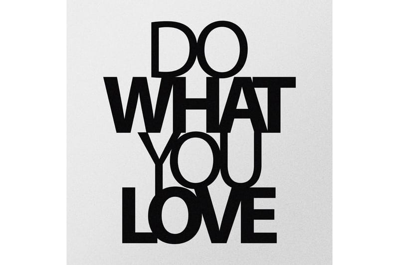 Do What You Love Vægdekor - Sort - Boligtilbehør - Vægdekoration - Skilt - Emaljeskilte