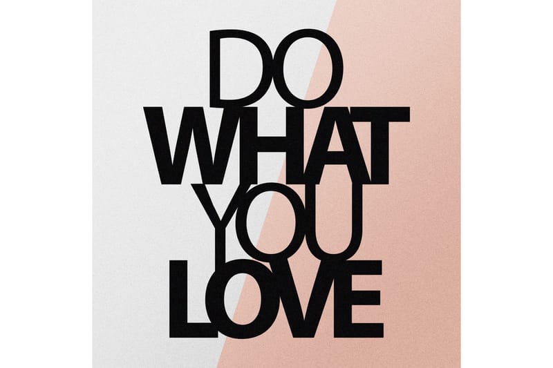 Do What You Love Vægdekor - Sort - Boligtilbehør - Vægdekoration - Skilt - Emaljeskilte